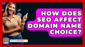 How Does SEO Affect Domain Name Choice? - SearchEnginesHub.com