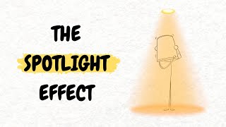 The Spotlight Effect - Psychology Behind Social Anxiety