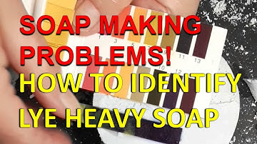 Is My Soap Lye Heavy? How To Tell If Your Cold Process Soap Is Lye Heavy -  CP Soap Making Problems