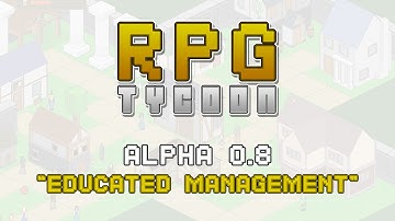 RPG Tycoon - Alpha 0.8 Release Trailer