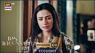 Bas Tera Saath Ho Episode 8 | Promo | Farhan Saeed | Sana Javed | ARY Digital Drama
