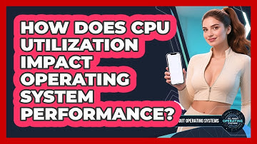 How Does CPU Utilization Impact Operating System Performance? - All About Operating Systems