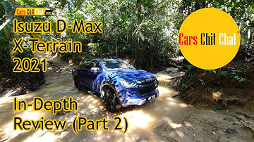 2021 Isuzu D-Max 3.0L X-Terrain (Malaysia) In-Depth Review : Off Road Drive & Handling (Part 2)