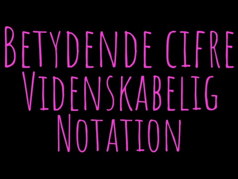 Video: Hvor mange betydningsfulde tal er der i videnskabelig notation?