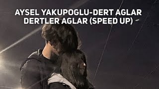 Aysel Yakupoğlu-Dert Ağlar Dertler Ağlar(Speed Up)