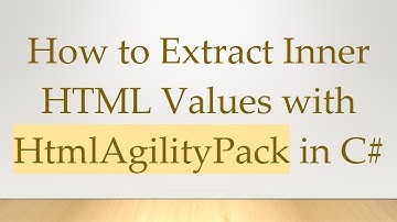 How to Extract Inner HTML Values with HtmlAgilityPack in C#