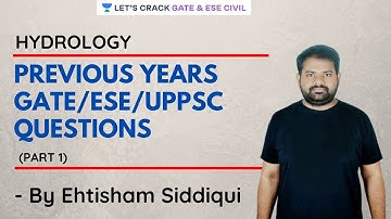 Previous Years GATE/ESE/UPPSC Questions (Part 1) | Hydrology | GATE/ESE 2021-2022| Ehtisham Siddiqui