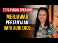 Cara Menjawab Pertanyaan dari AUDIENCE | Tips Public Speaking