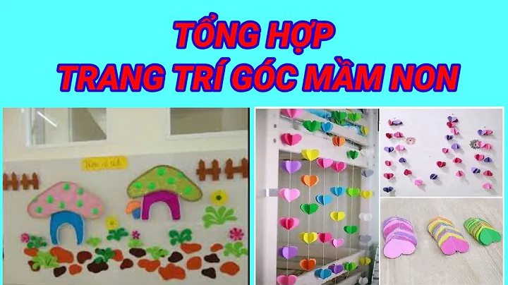 Tổng hợp trang trí các góc | Lấy trẻ làm trung tâm | Kênh thiếu nhi | Phần 3 | THẾ GIỚI MẦM NON