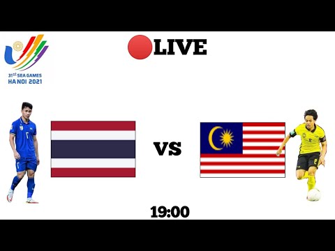 🔴LIVE Thailand VS Malaysia Sea games 2021 vietnam