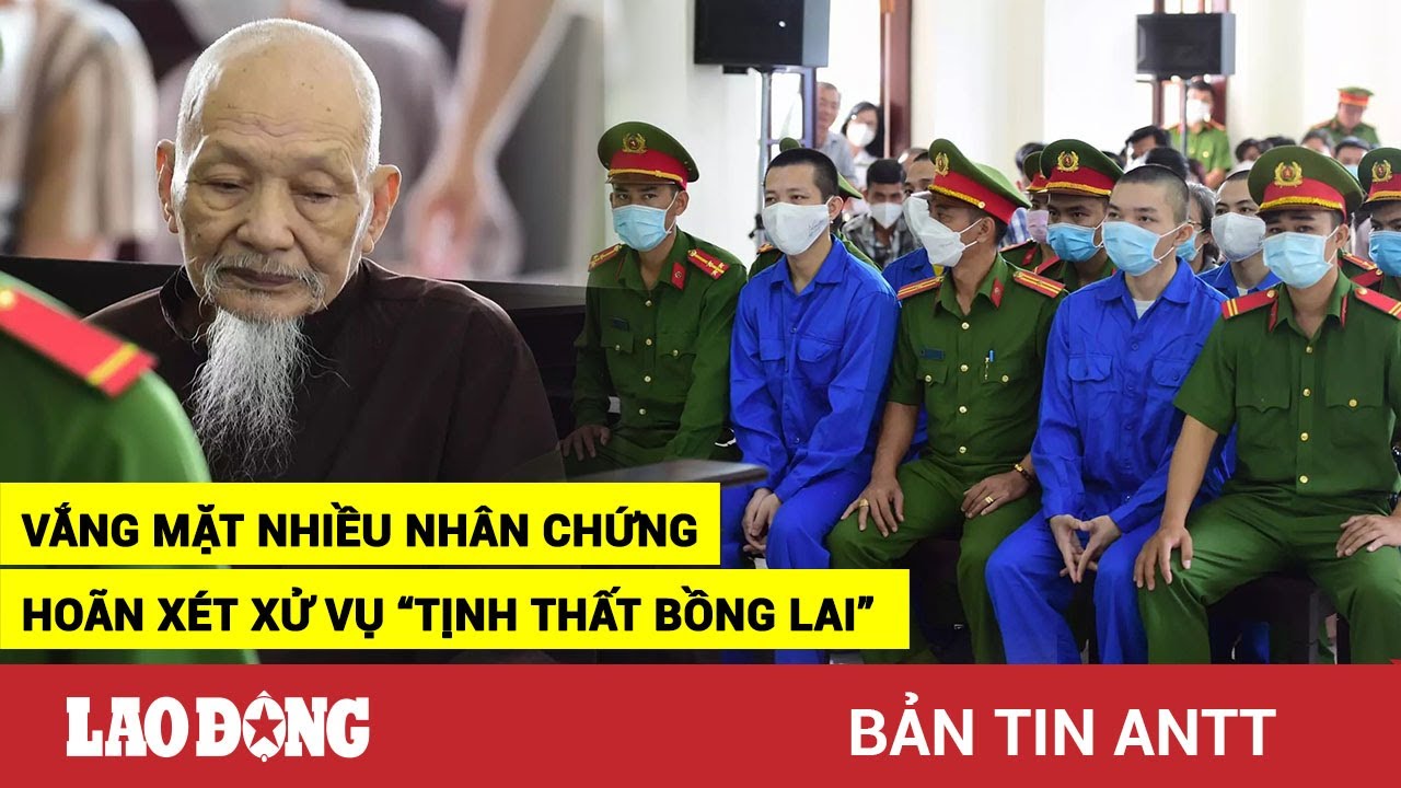 Trưa 30/6 | Bất ngờ hoãn phiên tòa xét xử vụ “Tịnh thất Bồng Lai” do vắng mặt nhiều nhân chứng | BLĐ