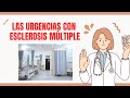 La experiencia en urgencias con esclerosis múltiple.