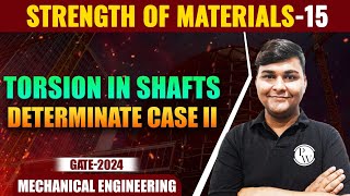 Strength of Materials 15 | Torsion in Shafts-Determinate Case II | ME | Gate 2024 Series