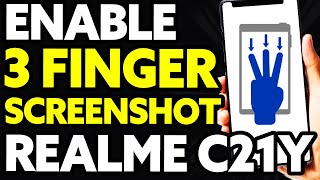 How To Enable 3 Finger Screenshot In Realme C21y (EASY)