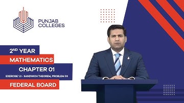 PGC lectures-Inter Part 2-Federal Board-Mathematics-Chapter 01 Ex 1.3-Sandwich Theorem, Problem 03