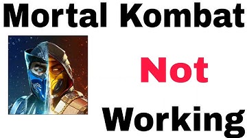 mortal Kombat not working