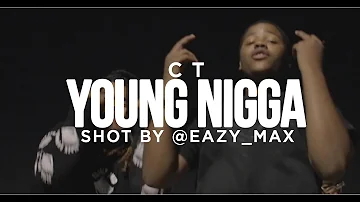 CT - Young Nigga (Official Music Video) [Shot by @EAZY_MAX]