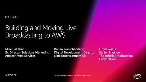 AWS re:Invent 2018: Building and Moving Live Broadcasting to AWS (CTD305)