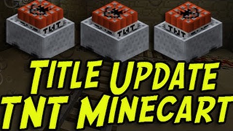 Minecraft (PS3, PS4, Xbox, Wii U) -TNT MINECART - TUTORIAL Title Update