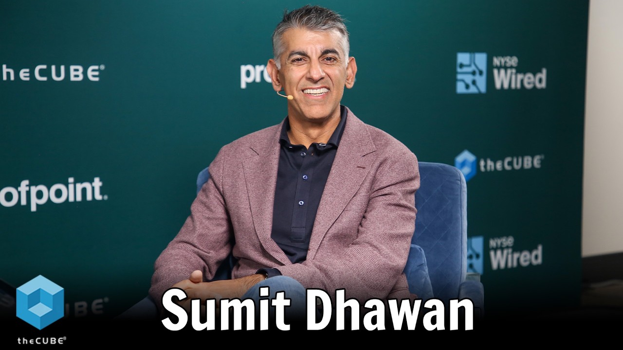 Sumit Dhawan | theCUBE + NYSE Wired - Proofpoint Protect 2026
