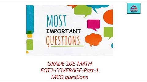 GRADE 10E-MATH EOT2-COVERAGE-Part-1