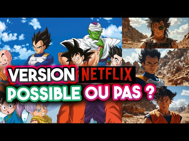 Netflix est-il capable d'adapter Dragon Ball Z correctement ? Oui ou non ?