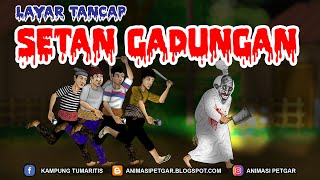 SETAN GADUNGAN | EPISODE LAYAR TANCAP #FullPart