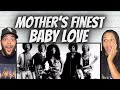 THIS WAS AWESOME!| FIRST TIME HEARING Mother&#39;s Finest  - Baby Love REACTION