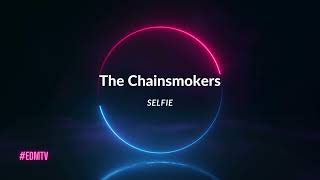 The Chainsmokers - Selfie