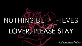 Nothing But Thieves: Lover, please stay (Sub Español - Lyrics)