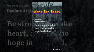 Psalms 31:24 Be Courageous — The Lord Will Strengthen Your Heart#Shorts#HopeInTheLord