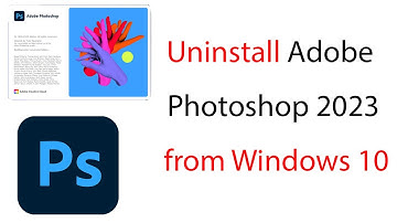 How to Uninstall Adobe Photoshop 2023 from Windows 10?