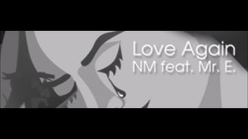 Love Again - NM feat. Mr. E.