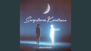 Sorgularım Kendimce
