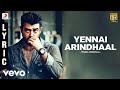 Yennai arindhaal  yennai arindhaal lyric