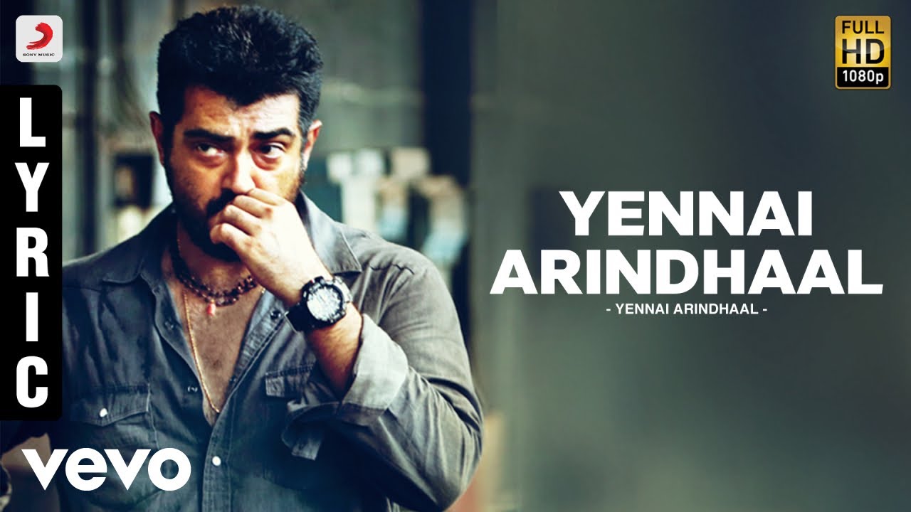 Yennai Arindhaal   Yennai Arindhaal Lyric Video