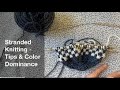 Stranded Knitting Tips & Color Dominance