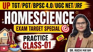 UP TGT/PGT | BPSC TRE 4.0 | UGC NET JRF Home Science | Practice Class-01 | Dr. Ruchi Ma’am