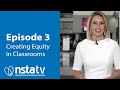 NSTA TV Episode 3: Creating Equity in Classrooms