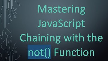 Mastering JavaScript Chaining with the not() Function