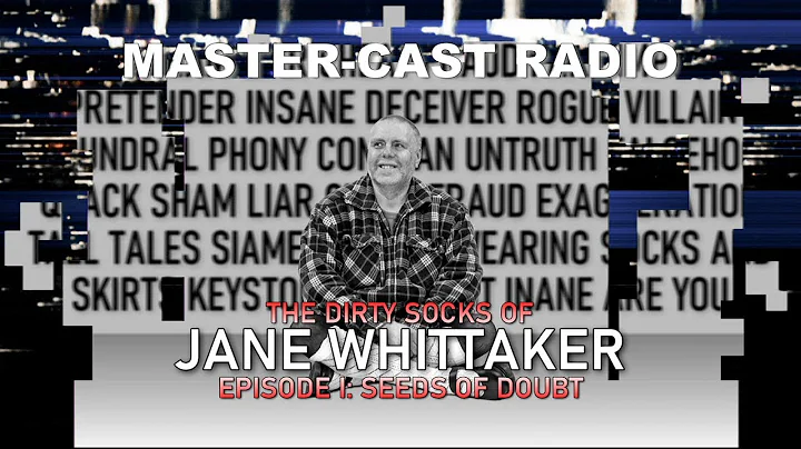 The Dirty Socks of Jane Whittaker (Podcast) Part I...