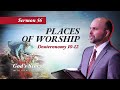 56. &quot;God&#39;s Story: Places of Worship&quot; (Deuteronomy 10-12)