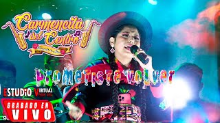 Video thumbnail of "PROMETISTE VOLVER CARMENCITA DEL CENTRO"