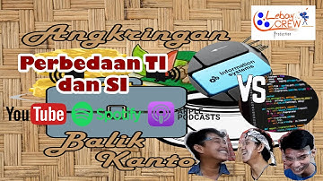 Bahas Perbedaan Teknik Informatika dan Sistem Informasi ft Satriyo Lebay Crew