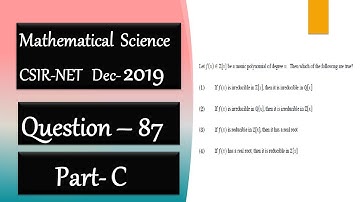 CSIR NET Mathematics Solution Dec 2019 |Question 87|Abstract  Algebra |Irreducibility in Z[X] & Q[X]