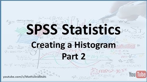 SPSS: Creating a Histogram in SPSS - Part 2