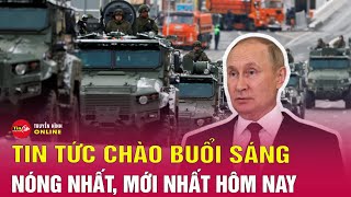 Tin tức | Chào buổi sáng | Tin tức Việt Nam mới nhất 10\/5: Toàn cảnh Nga duyệt binh Ngày Chiến thắng