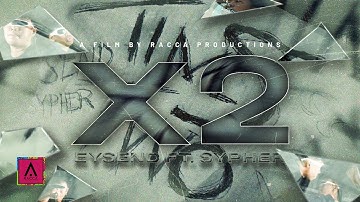 X2 - EYSEND ft. Sypher (Official Music Video)