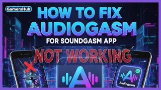 How to Fix Audiogasm App Not Working, Keeps Crashing or Not Loading Issue,Soundgasm App Not working 