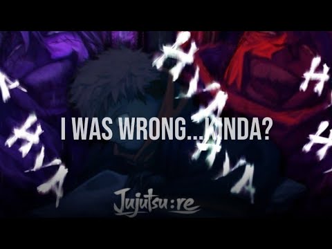 Jujutsu Re: I was wrong..Kinda?